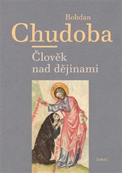 Chudoba, Bohdan - Člověk nad dějinami