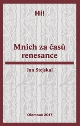 Stejskal, Jan - Mnich za časů renesance