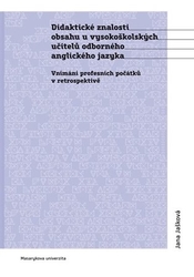 Jašková, Jana - Didaktické znalosti obsahu vysokoškolských učitelů odborného anglického jazyka