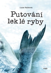 Vaňková, Lucie - Putování leklé ryby