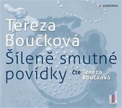 Boučková, Tereza - Šíleně smutné povídky