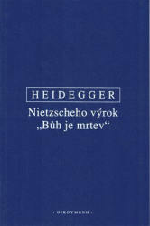 Heidegger, Martin - Nietzscheho výrok &quot;Bůh je mrtev&quot;