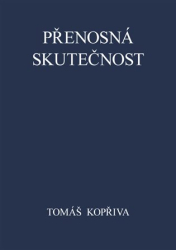 Kopřiva, Tomáš - Přenosná skutečnost