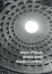 Pitlach, Milan - Kniha textů /eseje o umění/