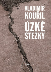 Kouřil, Vladimír - Úzké stezky