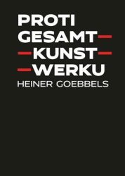 Goebbels, Heiner - Proti gesamtkunstwerku