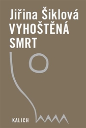 Šiklová, Jiřina - Vyhoštěná smrt