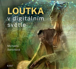 Bartoňová, Michaela - Loutka v digitálním světle