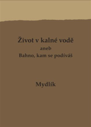 Krůta, Miroslav - Život v kalné vodě aneb Bahno, kam se podíváš