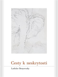 Benyovszky, Ladislav - Cesty k neskrytosti