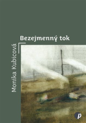 Kubicová, Monika - Bezejmenný tok