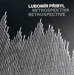 Přibyl, Lubomír - Lubomír Přibyl: Retrospektiva