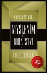 Hill, Napoleon - Myšlením k bohatství pro 21. století