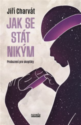 Charvát, Jiří - Jak se stát nikým