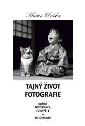 Petiška, Martin - Tajný život fotografie