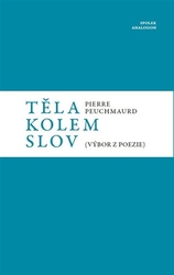 Peuchmaurd, Pierre - Těla kolem slov