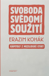 Kohák, Erazim - Svoboda, svědomí, soužití