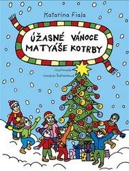 Fiala Janigová, Katarína - Úžasné Vánoce Matyáše Kotrby