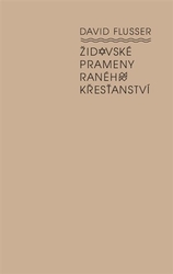 Flusser, David - Židovské prameny raného křesťanství