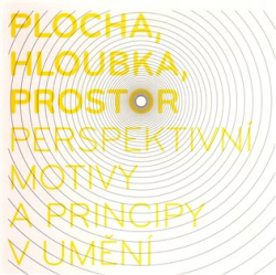 Plocha, hloubka, prostor - perspektivní motivy a principy v umění