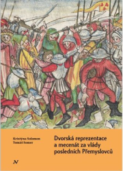 Solomon, Kristýna - Dvorská reprezentace a mecenát za vlády posledních Přemyslovců