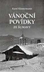 Klostermann, Karel - Vánoční povídky ze Šumavy