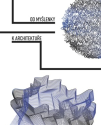 Nováková, Tereza - Od myšlenky k architektuře