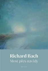 Bach, Richard - Most přes navždy