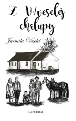 Veselá, Jarmila - Z V/veselej chalupy