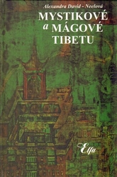 David-Neelová, Alexandra - Mystikové a mágové Tibetu
