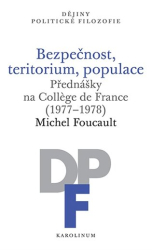 Foucault, Michel - Bezpečnost, teritorium, populace