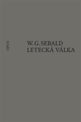 Sebald, W. G. - Letecká válka a literatura