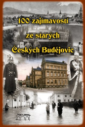 100 zajímavostí ze starých Českých Budějovic