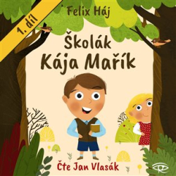 Háj, Felix - Školák Kája Mařík 1