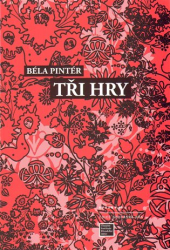 Pintér, Béla - Tři hry