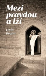 Begim, Leyla - Mezi pravdou a lží