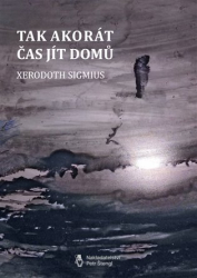 Sigmius, Xerodoth - Tak akorát čas jít domů