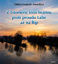 Doskočil, Oldřich - Z Litoměřic třetí branou proti proudu Labe až na Říp