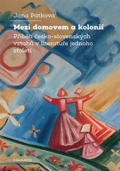 Pátková, Jana - Mezi domovem a kolonií