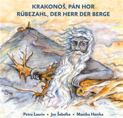 Laurin, Petra - Krakonoš, pán hor / Rübezahl, der Herr der Berge