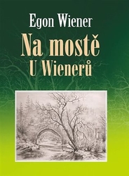 Wiener, Egon - Na mostě u Wienerů