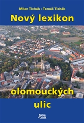 Tichák, Milan - Nový lexikon olomouckých ulic