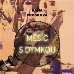 Prošková, Hana - Měsíc s dýmkou