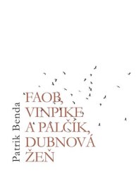 Benda, Patrik - Faob, Vinpike a Palčík, dubnová žeň