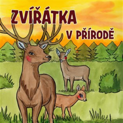 Kyršová, Zuzana - Zvířátka v přírodě