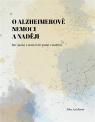 Juráňová, Jitka - O Alzheimerově nemoci a naději