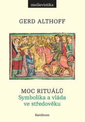 Althoff, Gerd - Moc rituálů