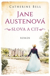 Bell, Cathrine - Jane Austenová: Slova a cit