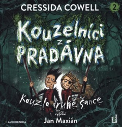 Cowellová, Cressida - Kouzelníci z pradávna 2 : Kouzlo druhé šance