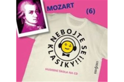 CD - Nebojte se klasiky! 6 Wolfgang Amadeus Mozart